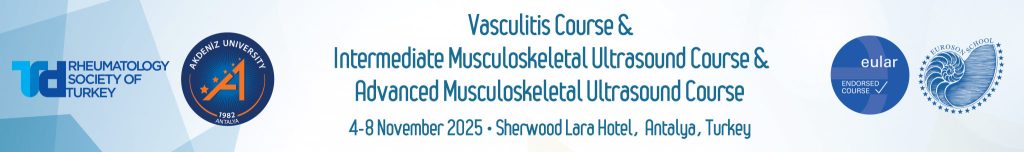 Vasculitis Course & Intermediate Musculoskeletal Ultrasound Course & Advanced Musculoskeletal Ultrasound Course Antalya (Turkey) | November 4-8, 2025